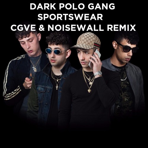 Stream Dark Polo Gang - Sportswear (CGVE & NOISEWALL Remix) by Noisewall |  Listen online for free on SoundCloud