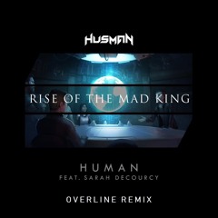 Husman - Human (feat. Sarah deCourcy) [OverLine Remix] [FREE DOWNLOAD]
