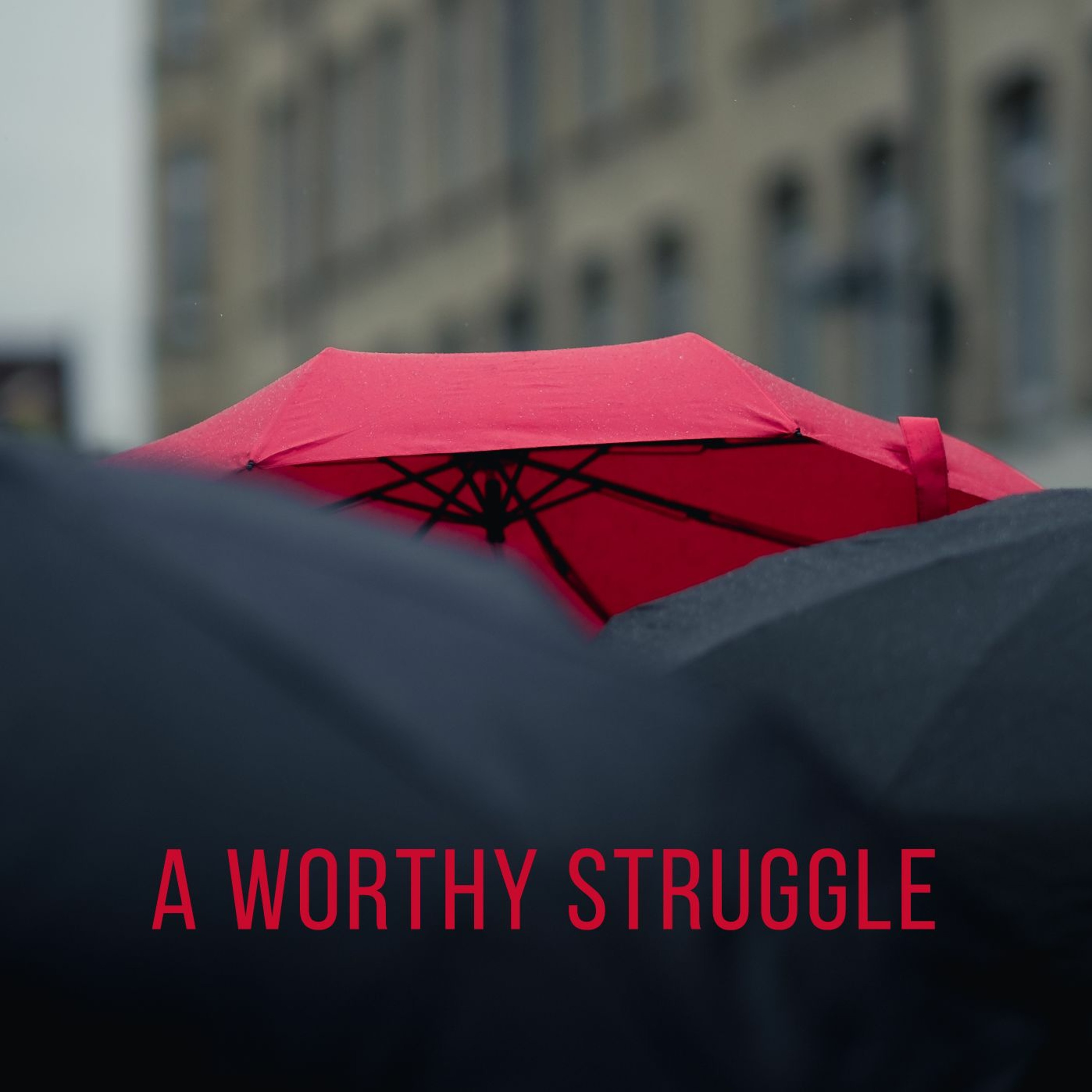 A Worthy Struggle episode artwork