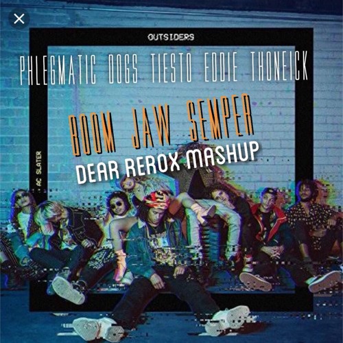 Phlegmatic Dogs Tiesto Eddie Thoneick - Boom Jaw Semper (Dear Rerox Mashup) **Free Download**