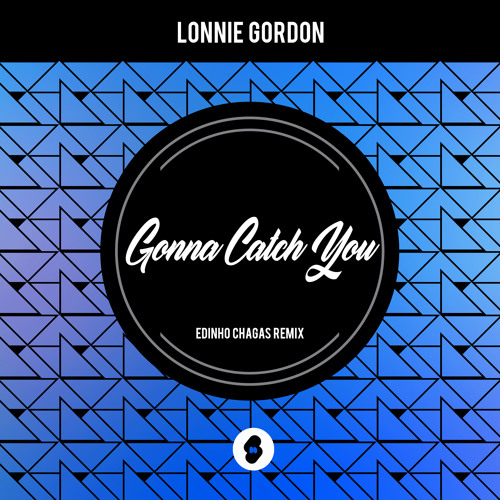 Stream Lonnie Gordon - Gonna Catch you (Edinho Chagas Remix)**FREE  DOWNLOADS by edinho chagas | Listen online for free on SoundCloud