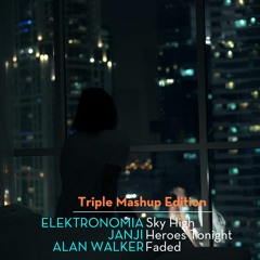 Elektronomia - Sky High x Janji - Heroes Tonight x Alan Walker - Faded [Instrumental] [Mashup]