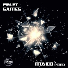 Piglet - Games (Mako Remix)