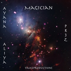 Magician (feat. Ayana Aliya)