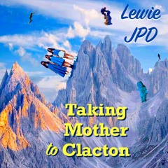 Taking Mother To Clacton