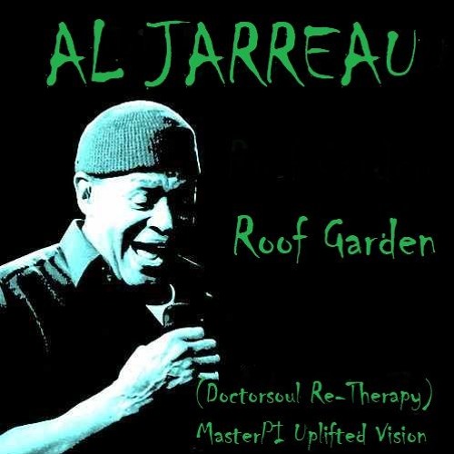 Al Jarreau Roof Garden Doctorsoul Re Therapy Masterpi