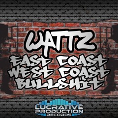 Wattz - East Coast West Coast Bullshit 🔊‼️OUT NOW‼️🔊