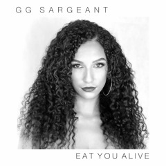 GG Sargeant - Eat You Alive