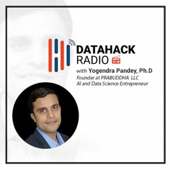 Episode #13: Data Science and AI in the Oil & Gas Industry with Yogendra Pandey, Ph.D.