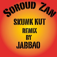 Skunk Kut - Soroud Zan (Jabbao Remix)