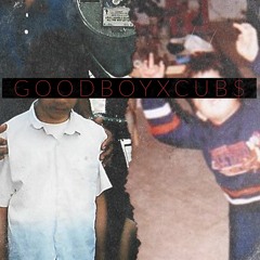 Goodboy x Cub$ - Side A