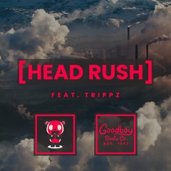 Head Rush (ft. Trippz)