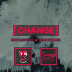 Change (ft. Bre)