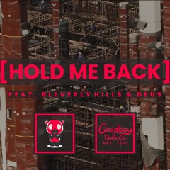 Hold Me Back (ft. Blev x Deus)