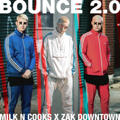 Milk N Cooks x Zak Downtown - Bounce 2.0