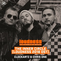 Clockartz & Chris One - The Inner Circle (Loudness 2018 OST)