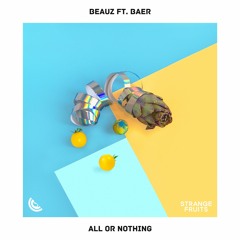 BEAUZ - All Or Nothing (ft. BAER)🍉