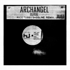 Burial - Archangel - Rico Tubbs Remix