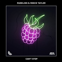 RudeLies & Reece Taylor - Can't Stop 🍉