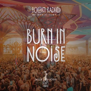 Burn In Noise - Dance Temple 01 - Boom Festival 2018