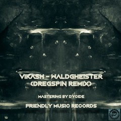 Vikash - Waldgheister (Dregspin Remix) [free download]