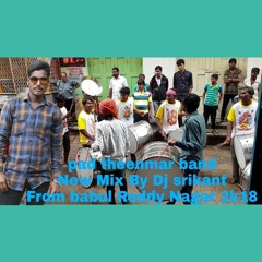 PAD THEENMAR BAND NEW MlX BY DJ SRlKANTH FROM BABUL REDDY NAGAR (2K18)