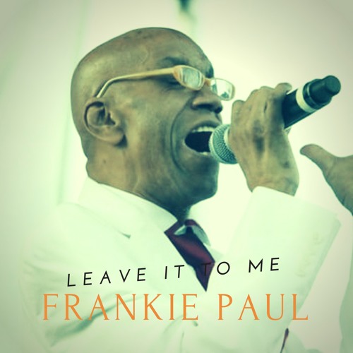 Frankie Paul - Leave It To Me