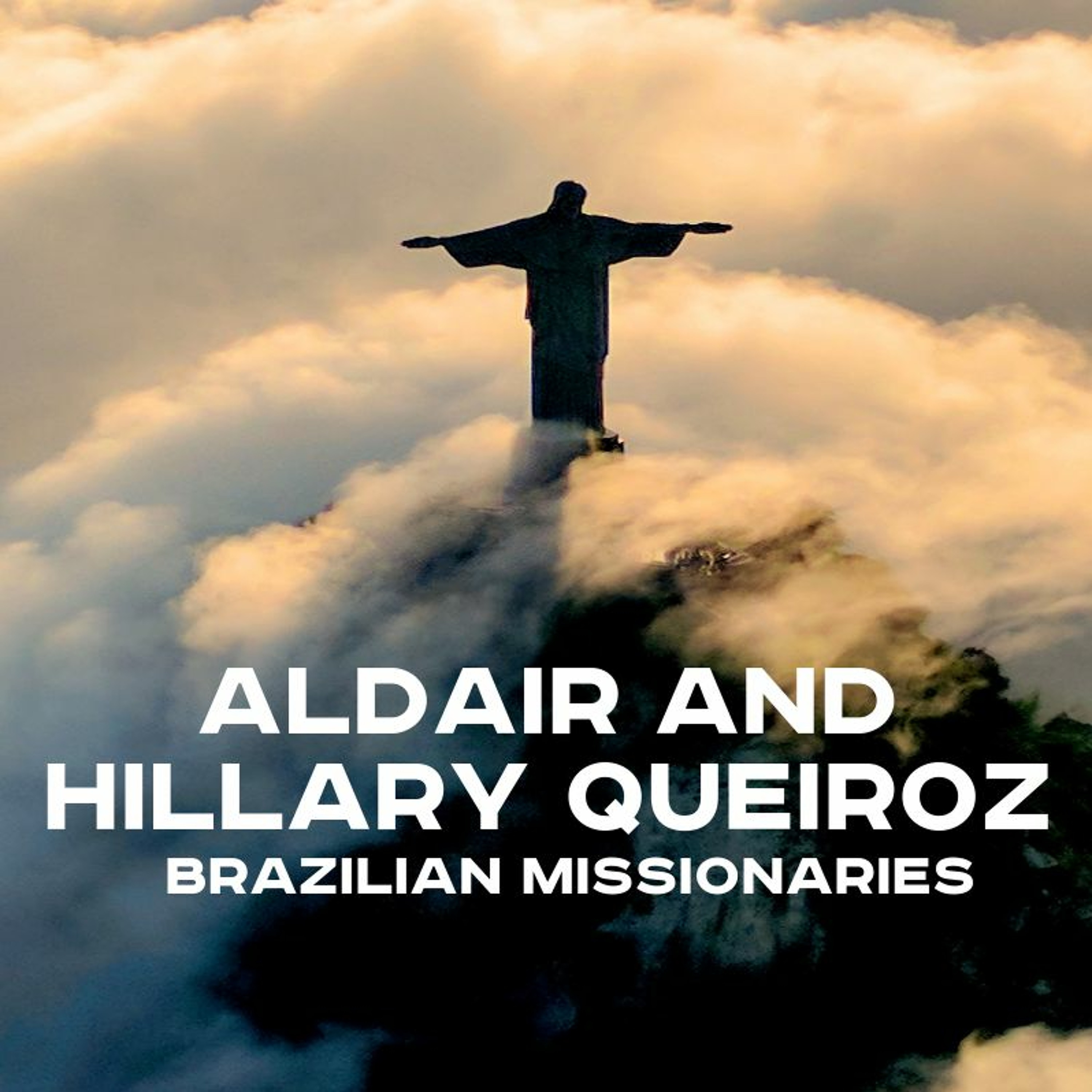 10-28-18p - Aldair And Hillary Queiroz - Brazilian Missionaries episode artwork