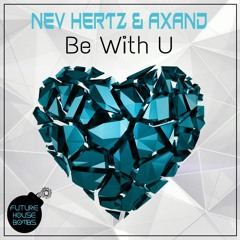 Nev Hertz & Axand - Be With U