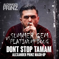 Summer Cem & Platinum Doug - Don't Stop Tamam (Alexander Prinz mash-up)
