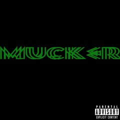 Mucker (Prod. ELIJAH BLYDEN)