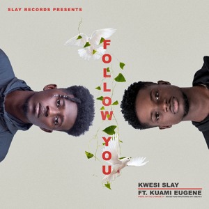 Follow You Feat. Kuami Eugene