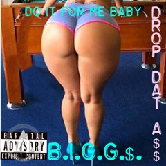 Do it for me baby(Drop dat ass)