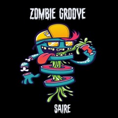 Zombie Groove - SAIRE