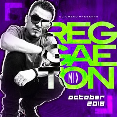 Dj Cheko - Reggaeton Mix - October 2018