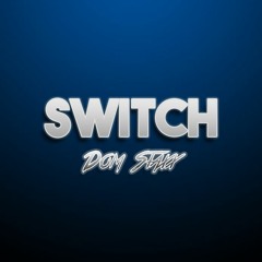 Dom Staxx- Switch