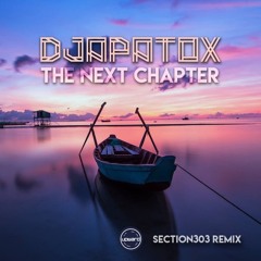 Djapatox - The Next Chapter (Section303 Remix) [Preview]