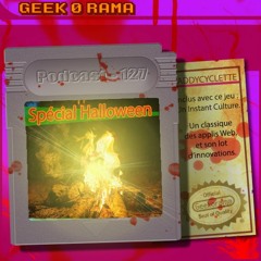 Episode 127 Geek'O'rama - Un épisode spécial Halloween -