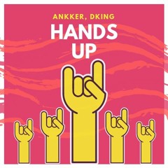 Ankker, Dking - Hand's Up ( Original Mix )