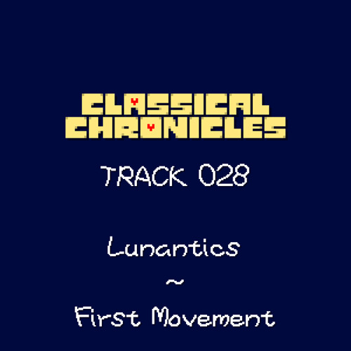 028 - Lunantics ~ First Movement