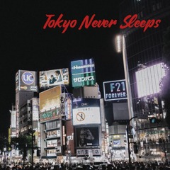 Tokyo Never Sleeps
