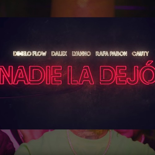 Dimelo Flow - Nadie la dejo (Remix) x Fer Palacio