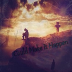 Could Make it Happen ft (Lil Bugg & G swiggo)