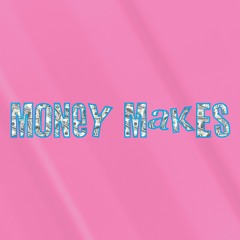 Money Makes