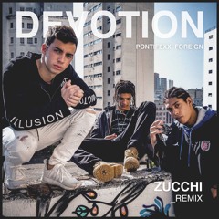 Pontifexx, Foreign - Devotion (Zucchi Remix)