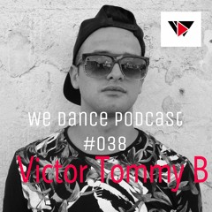 We Dance Podcast #038 |Victor TommyB