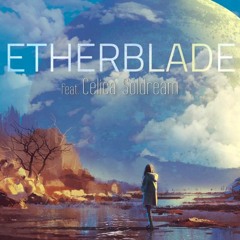 Etherblade (feat. Celica Soldream) - Andrew Caden