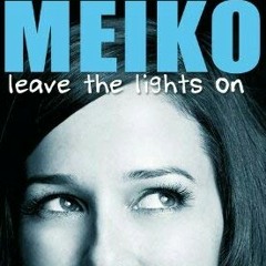 Leave the lights on - Meiko