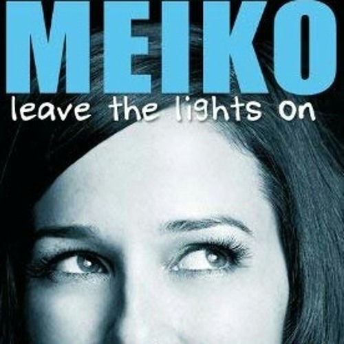 Leave the lights on - Meiko