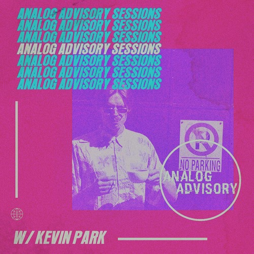 Analog Advisory Sessions 001: Kevin Park